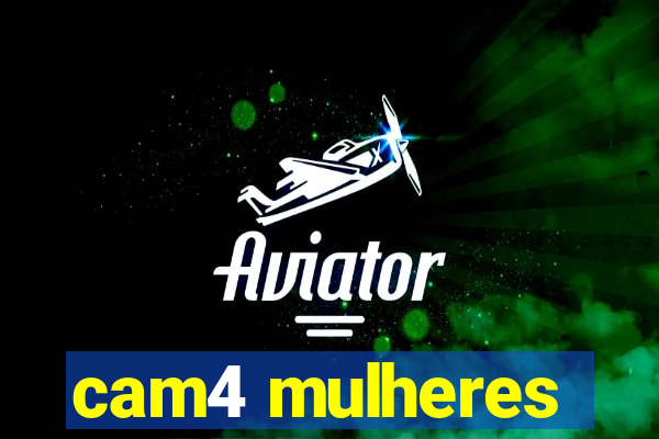 cam4 mulheres